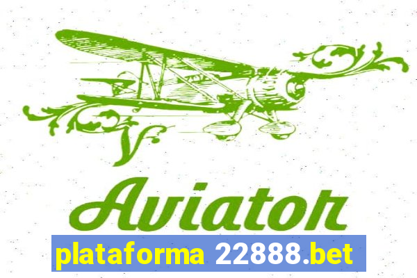 plataforma 22888.bet